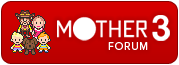 Starmen.Net's MOTHER 3 Forum Link to the Starmen.Net MOTHER 3 Forum